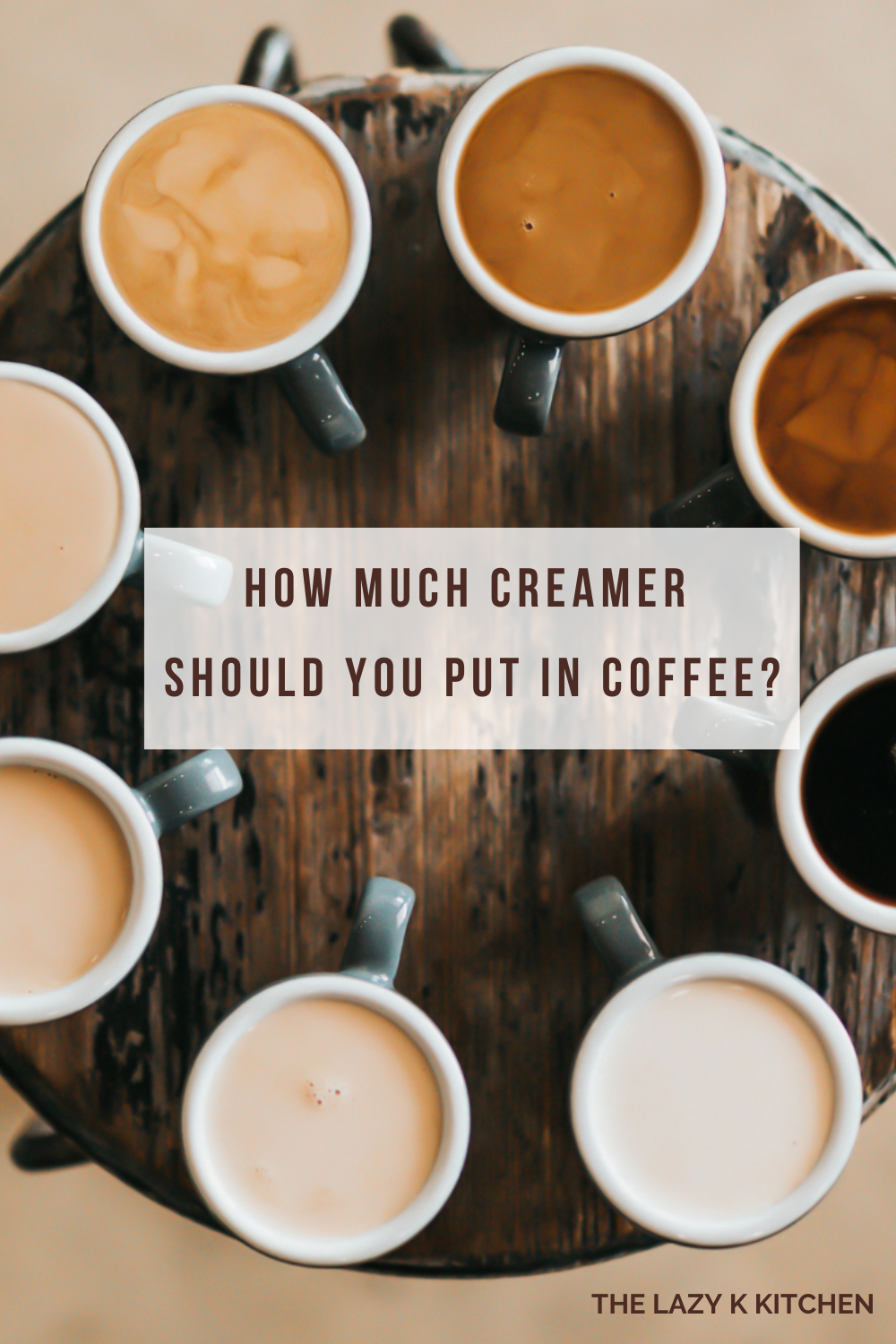 How Much Creamer vs Milk Should You Put in Coffee? The Lazy K Kitchen