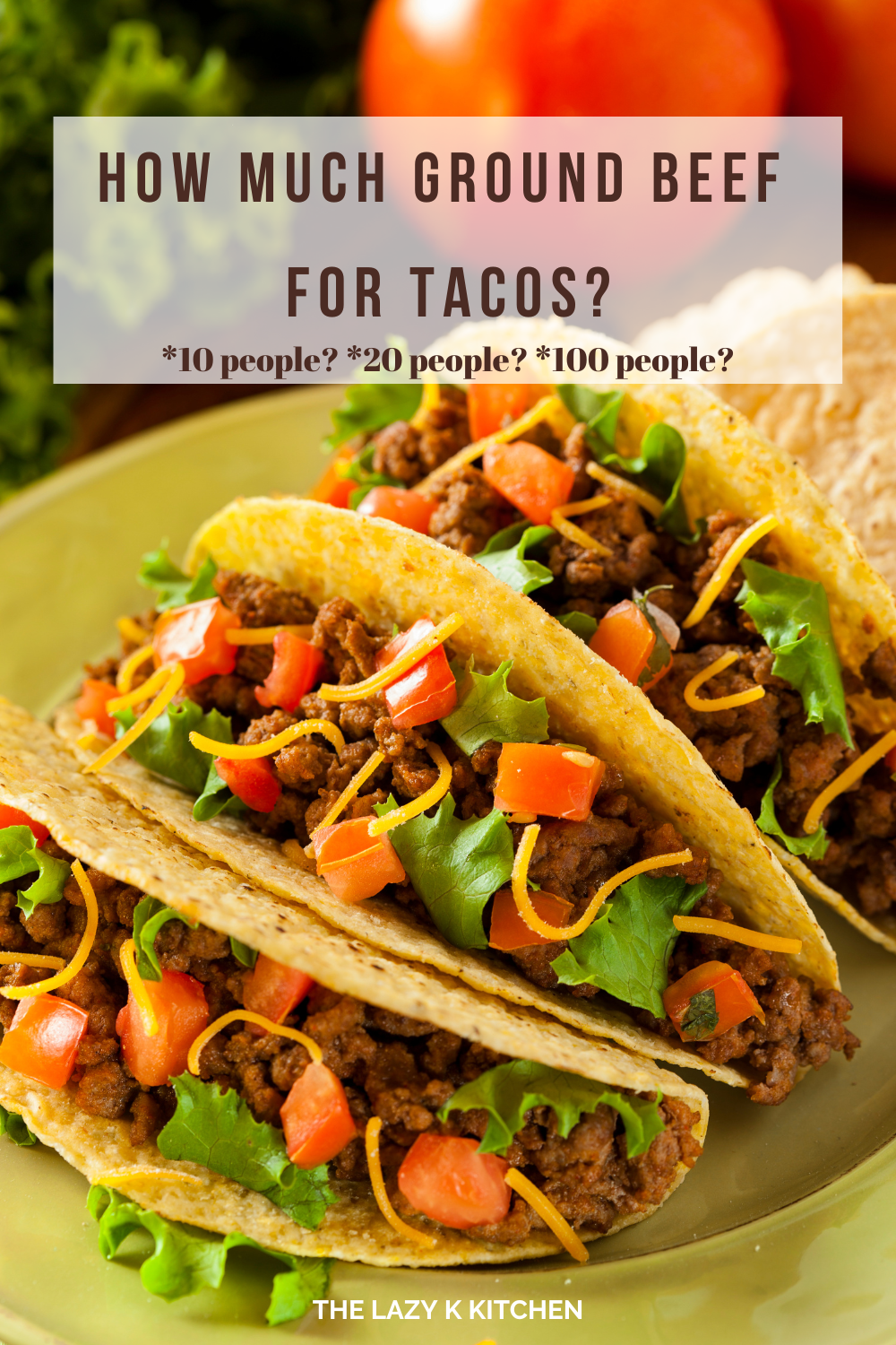 How Much Ground Beef Meat for the Best Homemade Tacos The Lazy K Kitchen